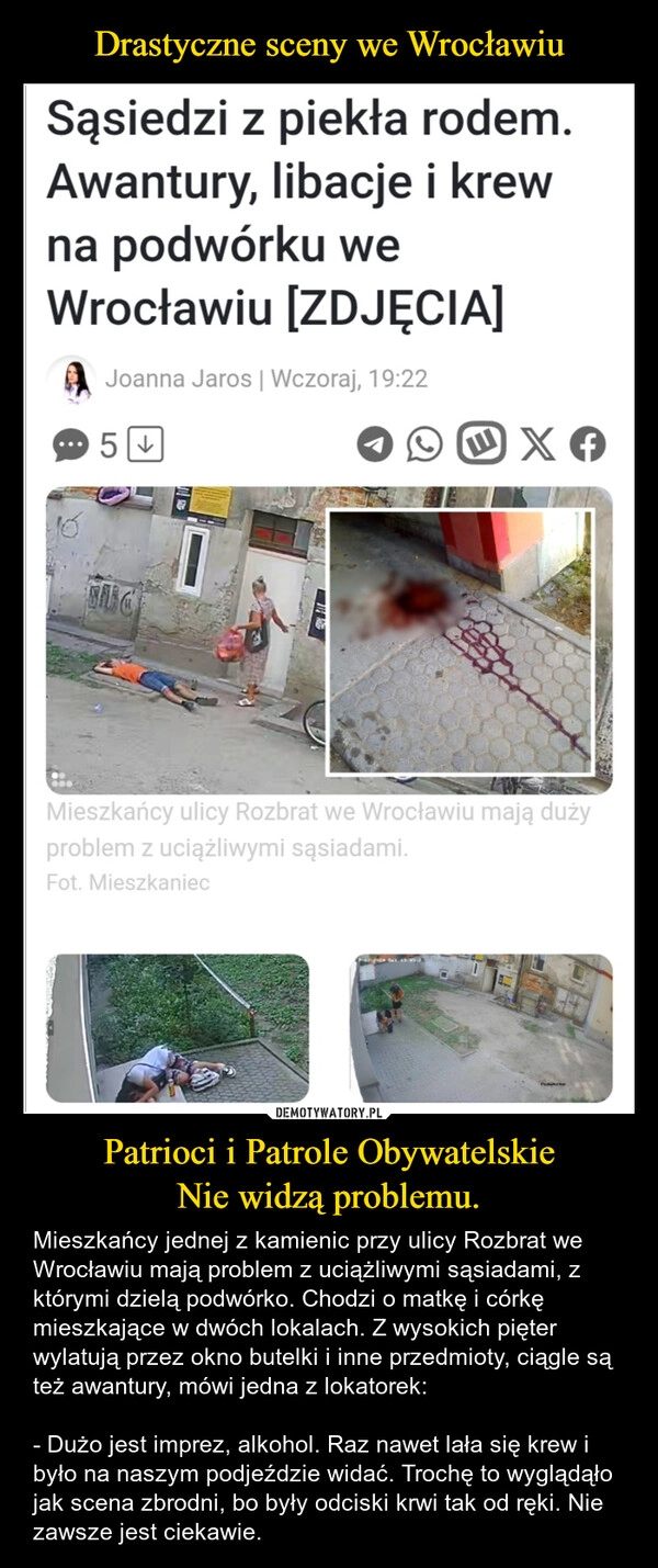 
    Drastyczne sceny we Wrocławiu Patrioci i Patrole Obywatelskie
Nie widzą problemu.