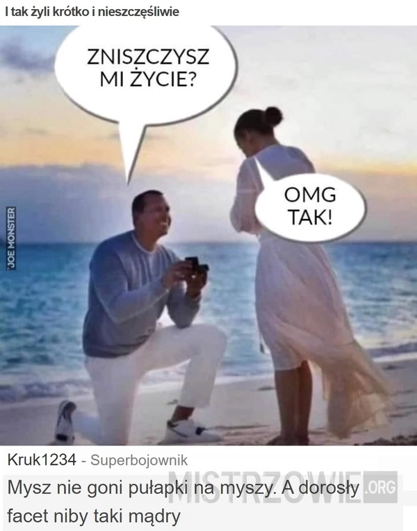 
    I tak żyli krótko i nieszczęśliwie