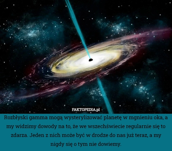 Rozbłyski gamma mogą wysterylizować planetę w mgnieniu oka, a my widzimy