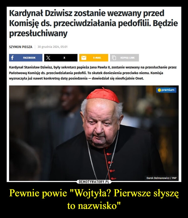 
    Pewnie powie "Wojtyła? Pierwsze słyszę to nazwisko"