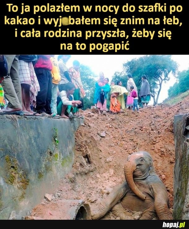 
    Kiedy chciałeś się napić tylko kakałka