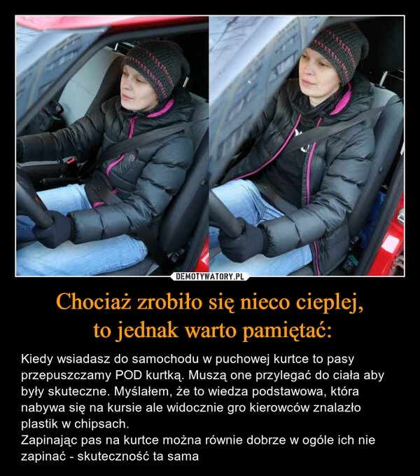 
    Chociaż zrobiło się nieco cieplej,
to jednak warto pamiętać: 