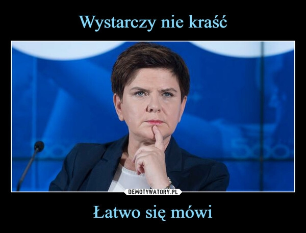 
    Wystarczy nie kraść Łatwo się mówi