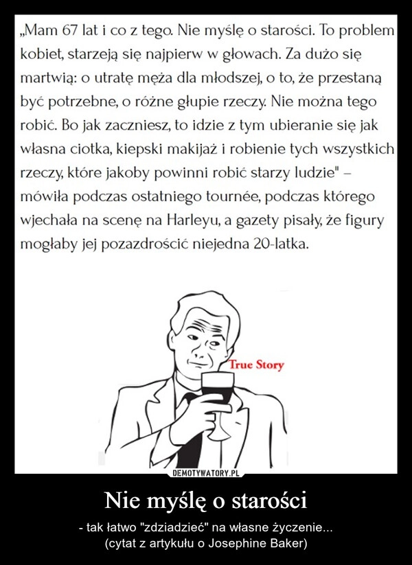 
    Nie myślę o starości