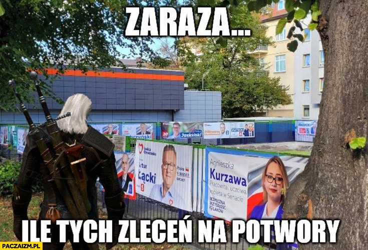 
    Plakaty wyborcze wiedźmin zaraza ile tych zleceń na potwory