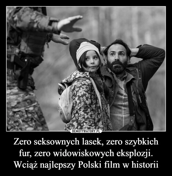 
    Zero seksownych lasek, zero szybkich fur, zero widowiskowych eksplozji. Wciąż najlepszy Polski film w historii