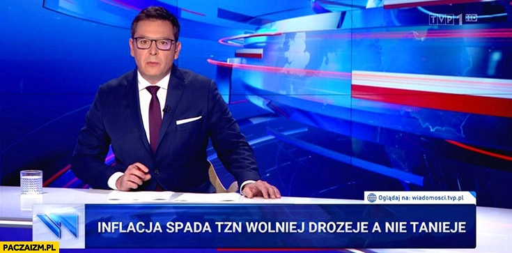 
    Inflacja spada to znaczy wolniej drożeje a nie tanieje pasek wiadomości TVP