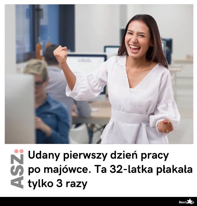 
    Pierwszy dzień pracy po majówce 