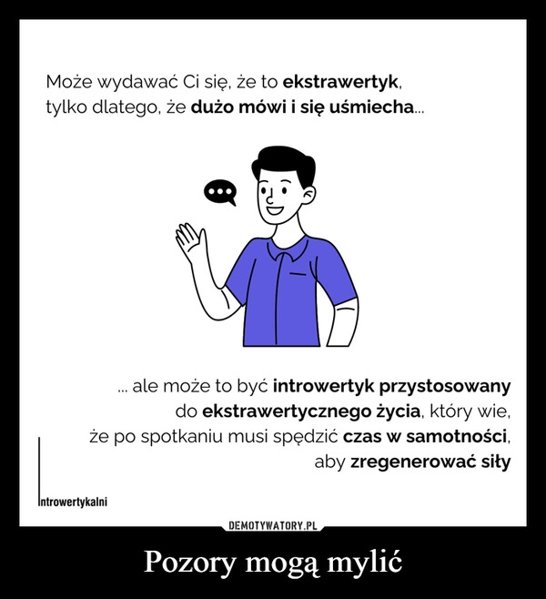 
    Pozory mogą mylić