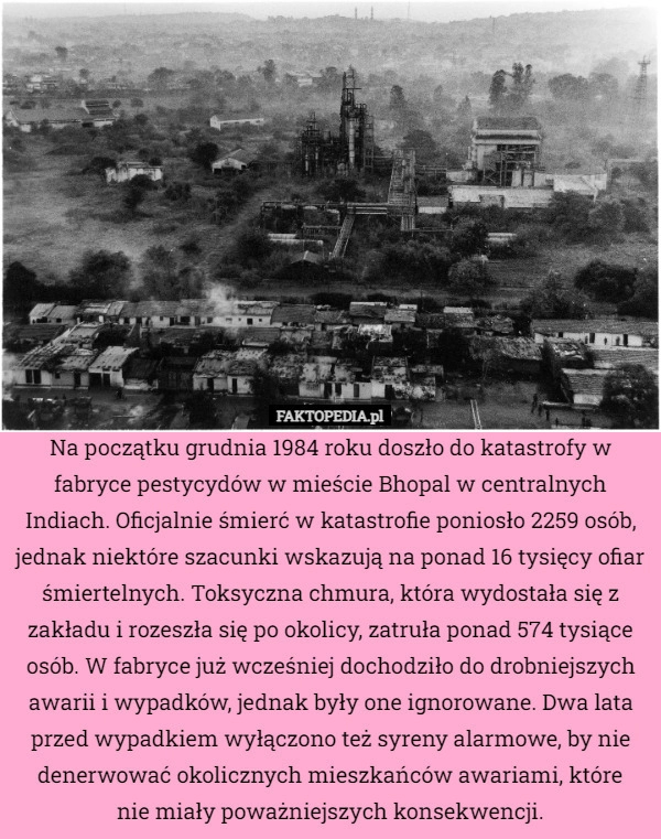 
    Na początku grudnia 1984 roku doszło do katastrofy w fabryce pestycydów