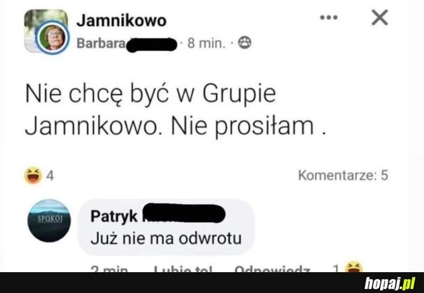 
    A w ogóle to jak można nie chcieć być w grupie Jamnikowo? Kto to słyszał?