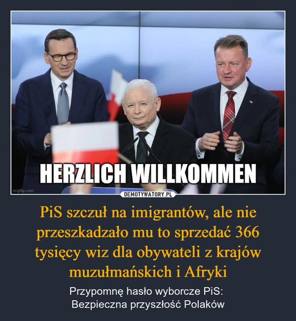 
    PiS szczuł na imigrantów, ale nie przeszkadzało mu to sprzedać 366 tysięcy wiz dla obywateli z krajów muzułmańskich i Afryki