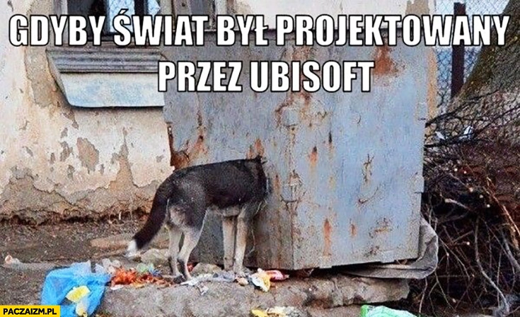 
    Gdyby świat był projektowany przez Ubisoft pies z głową w kontenerze