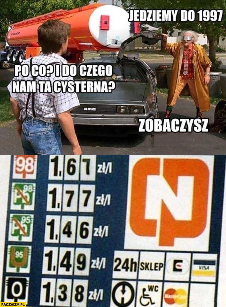 
    Jedziemy do 1997, po co i do czego Ci ta cysterna? Niskie ceny paliw kiedyś