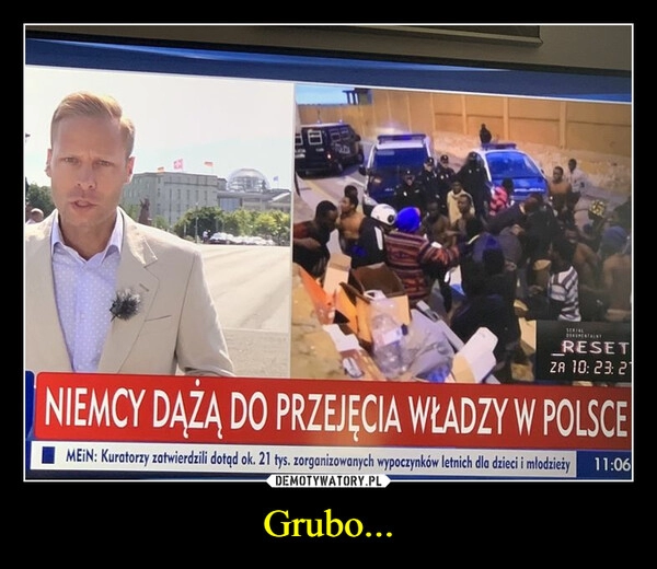 
    Grubo...