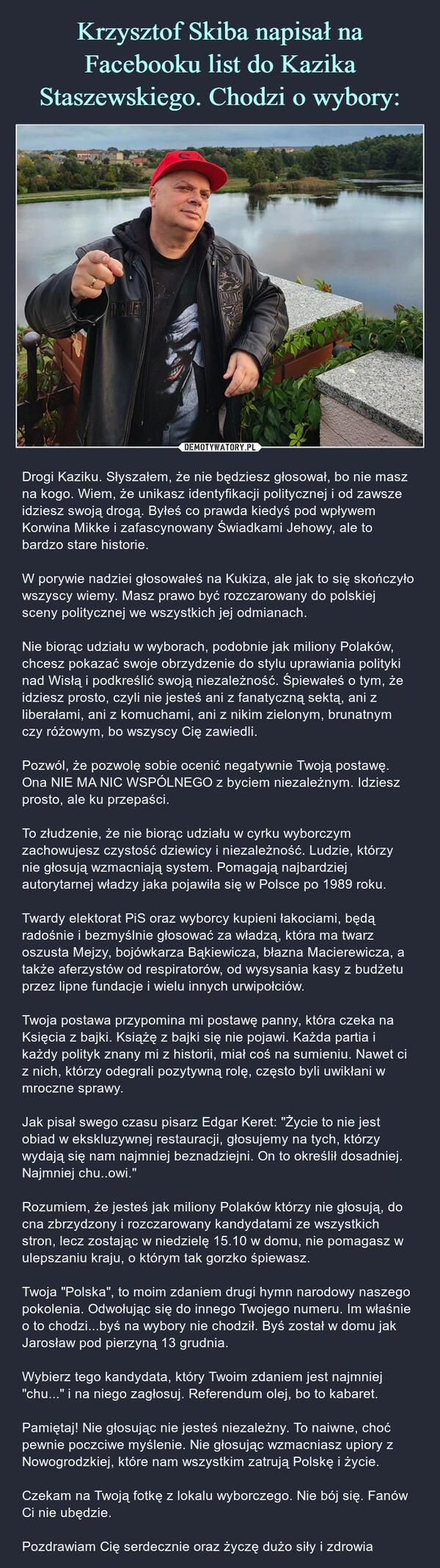 
    Krzysztof Skiba napisał na Facebooku list do Kazika Staszewskiego. Chodzi o wybory: