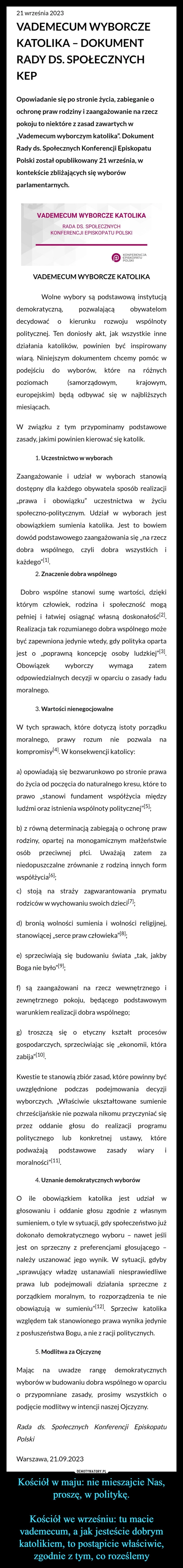 
    Kościół w maju: nie mieszajcie Nas, proszę, w politykę.

Kościół we wrześniu: tu macie vademecum, a jak jesteście dobrym katolikiem, to postąpicie właściwie, zgodnie z tym, co roześlemy