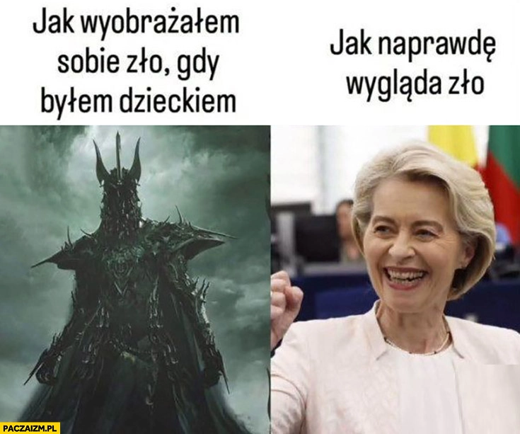 
    Jak wyobrażałem sobie zło gdy bylem dzieckiem vs jak naprawdę wygląda zło Von der Leyen