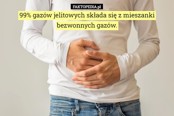 
    99% gazów jelitowych składa się z mieszanki bezwonnych gazów.