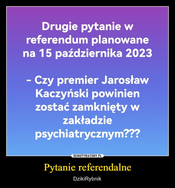 
    Pytanie referendalne