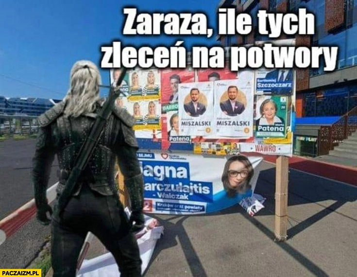 
    Wiedźmin plakaty wyborcze zaraza ile tych zleceń na potwory