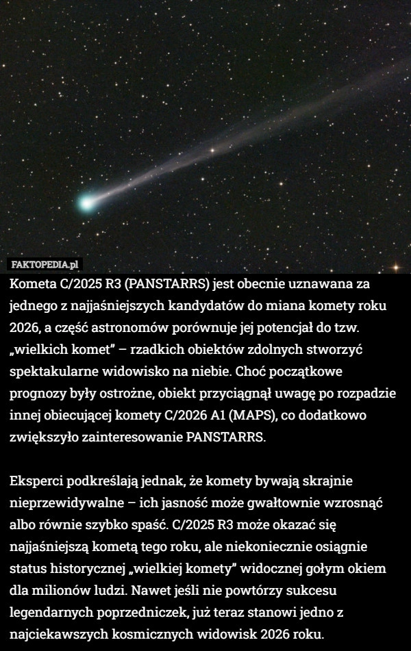 
    Kometa C/2025 R3 (PANSTARRS) jest obecnie uznawana za jednego z najjaśniejszych