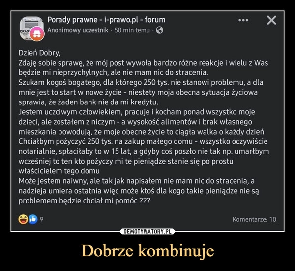 
    Dobrze kombinuje