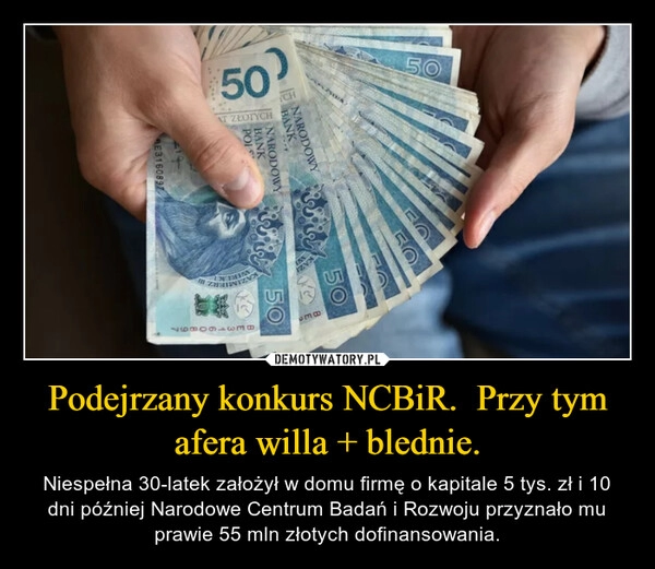 
    Podejrzany konkurs NCBiR.  Przy tym afera willa + blednie.