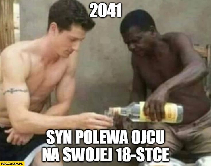 
    Lewandowski rok 2041 czarny syn polewa ojcu na swojej 18-stce