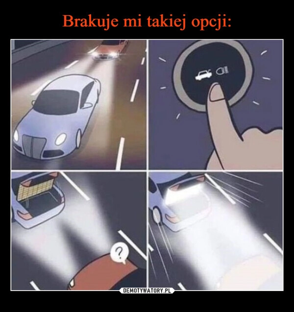 
    Brakuje mi takiej opcji: