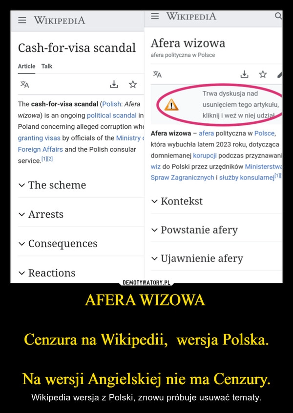 
    AFERA WIZOWA 

Cenzura na Wikipedii,  wersja Polska.

Na wersji Angielskiej nie ma Cenzury.