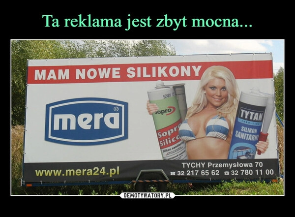 
    Ta reklama jest zbyt mocna... 