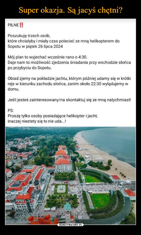 
    Super okazja. Są jacyś chętni?