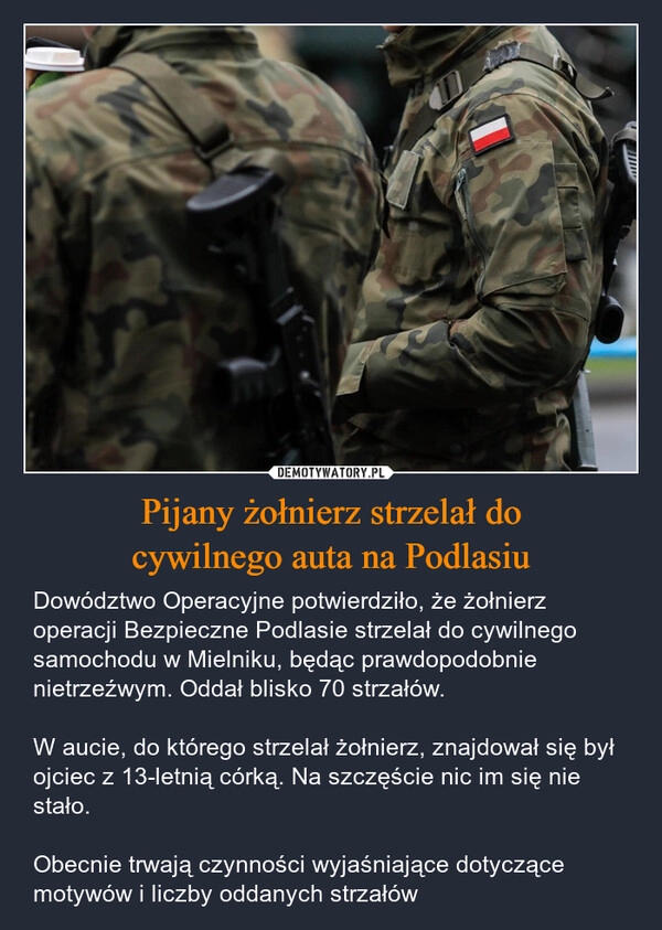 
    Pijany żołnierz strzelał do
cywilnego auta na Podlasiu