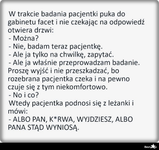 
    Ta jedna osoba, która na bezczela wchodzi sobie do gabinetu... 