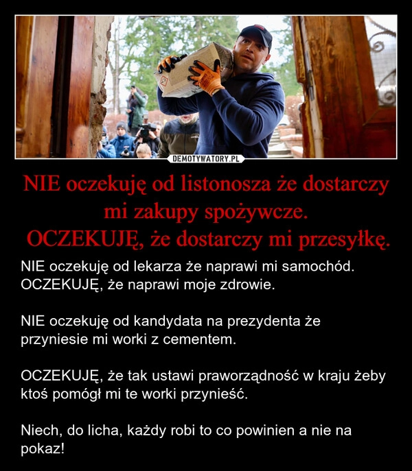 
    NIE oczekuję od listonosza że dostarczy mi zakupy spożywcze.
 OCZEKUJĘ, że dostarczy mi przesyłkę.