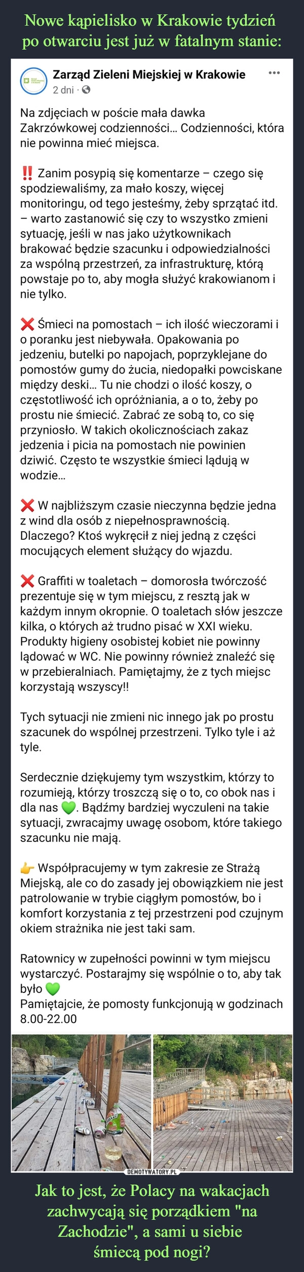 
    Nowe kąpielisko w Krakowie tydzień 
po otwarciu jest już w fatalnym stanie: Jak to jest, że Polacy na wakacjach zachwycają się porządkiem "na Zachodzie", a sami u siebie 
śmiecą pod nogi?