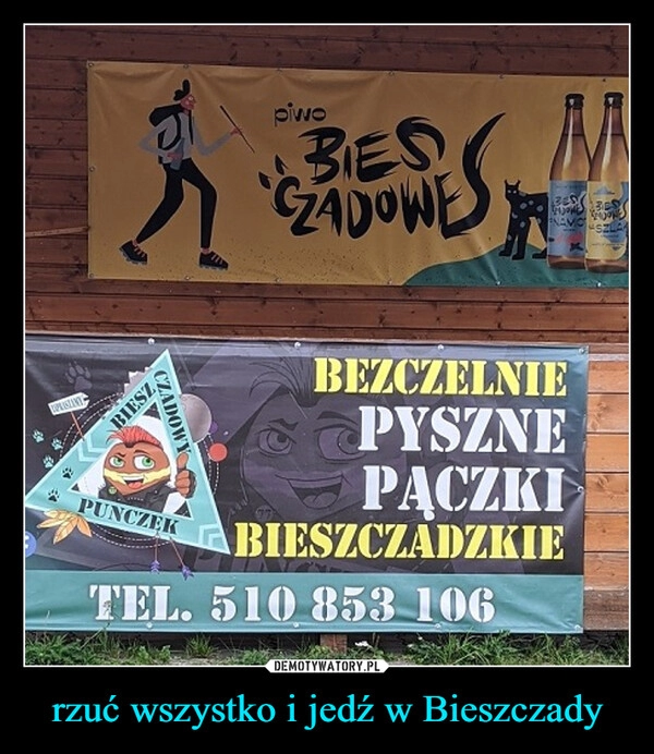 
    rzuć wszystko i jedź w Bieszczady