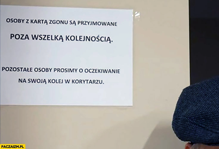 
    Osoby z kartą zgonu są przyjmowane poza wszelka kolejnością kartka napis ogłoszenie