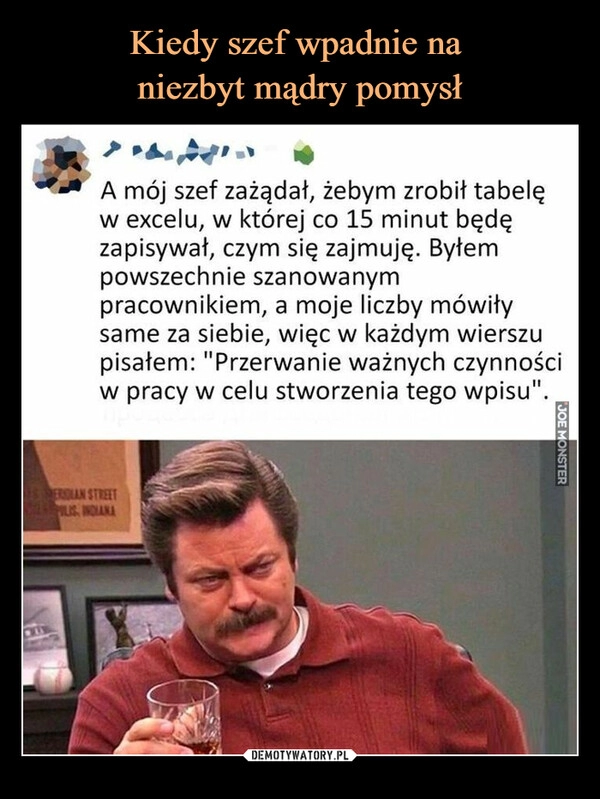 
    Kiedy szef wpadnie na
niezbyt mądry pomysł 