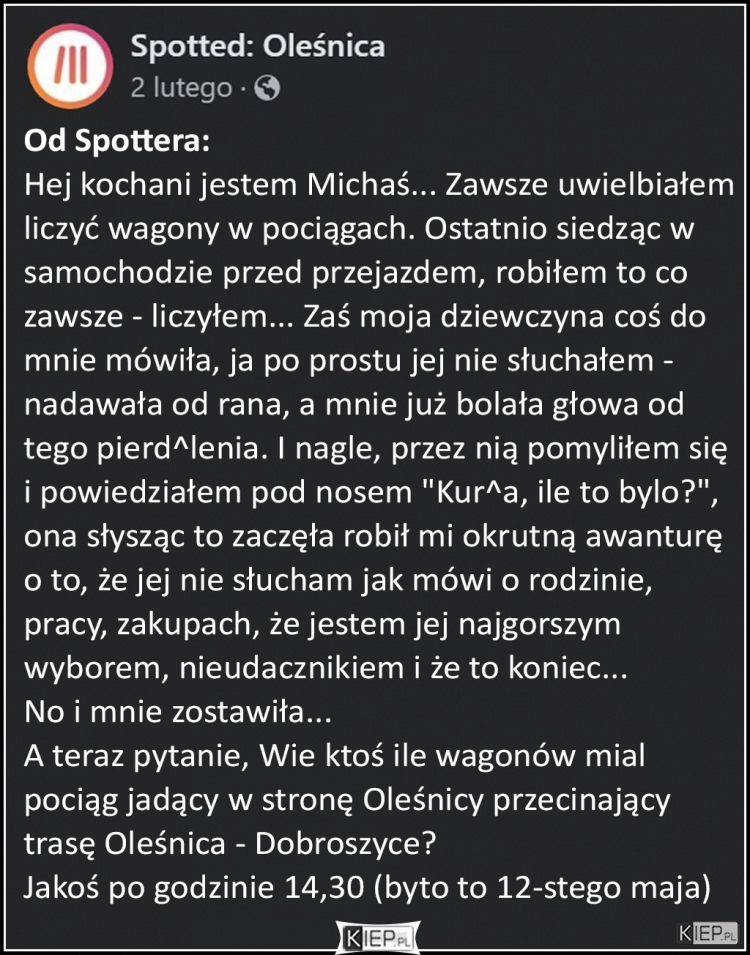 
    Zawsze uwielbiałem liczyć wagony w pociągach. Ostatnio siedząc w samochodzie przed...