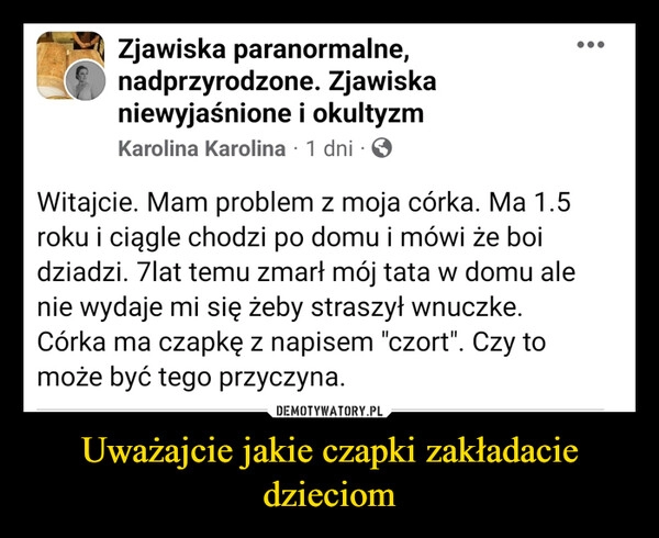 
    Uważajcie jakie czapki zakładacie dzieciom