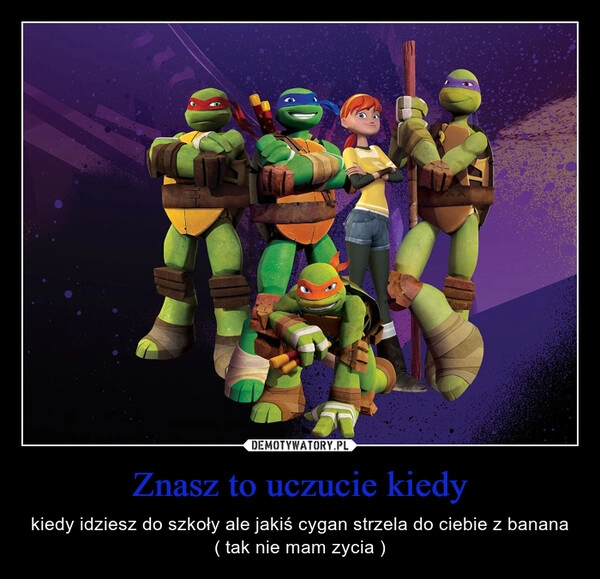 
    Znasz to uczucie kiedy