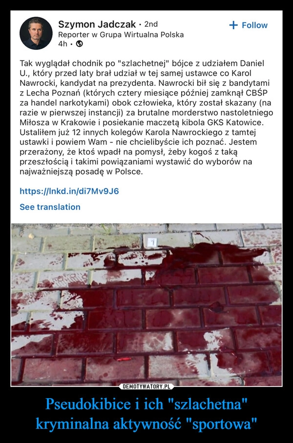 
    Pseudokibice i ich "szlachetna" kryminalna aktywność "sportowa"