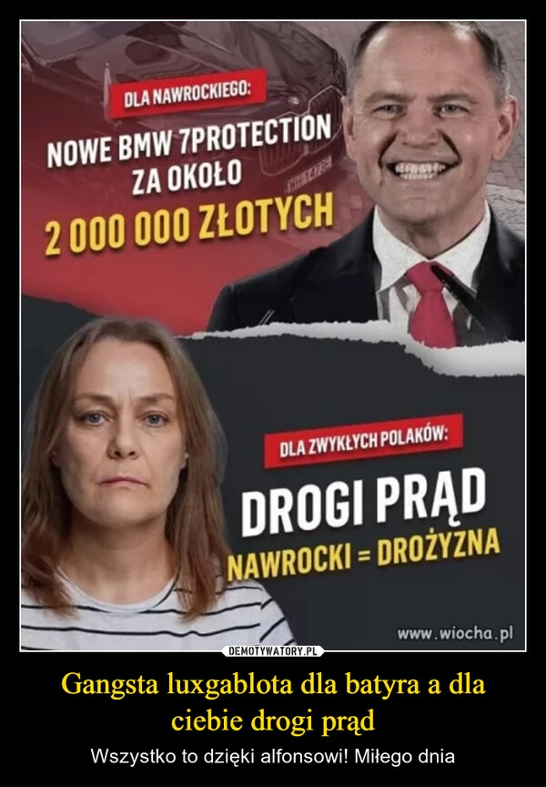 
    Gangsta luxgablota dla batyra a dla ciebie drogi prąd