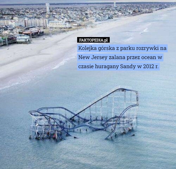 
    Kolejka górska z parku rozrywki na New Jersey zalana przez ocean w czasie