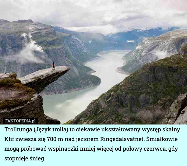 
    Trolltunga (Język trolla) to ciekawie ukształtowany występ skalny. Klif