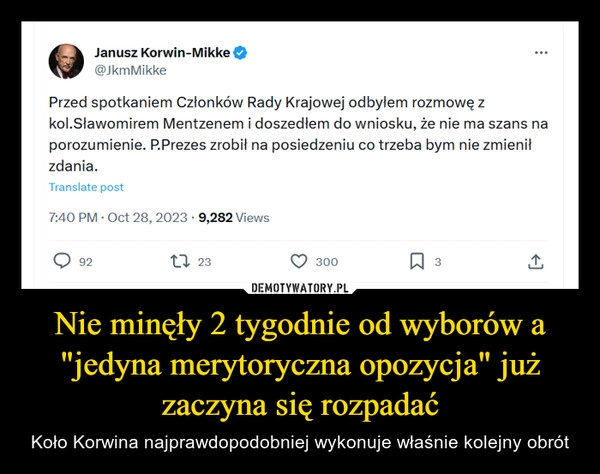 
    Nie minęły 2 tygodnie od wyborów a "jedyna merytoryczna opozycja" już zaczyna się rozpadać