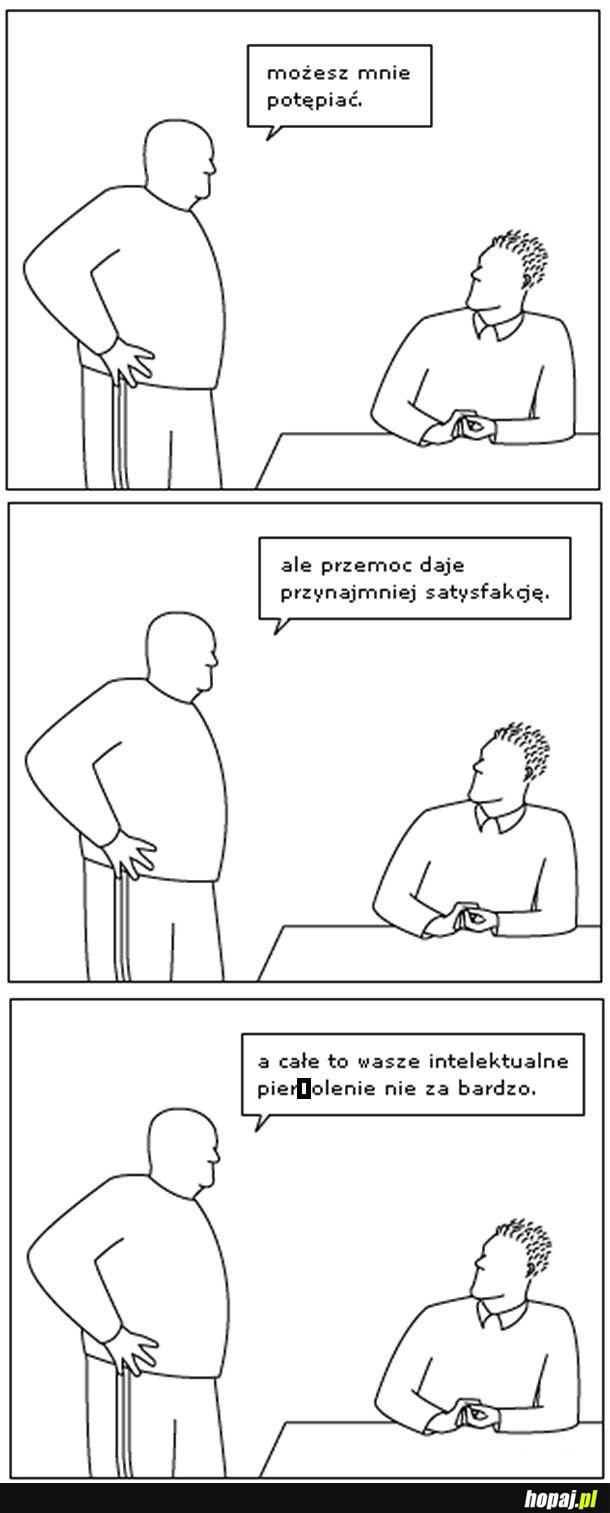 
    Możesz mnie potępiać