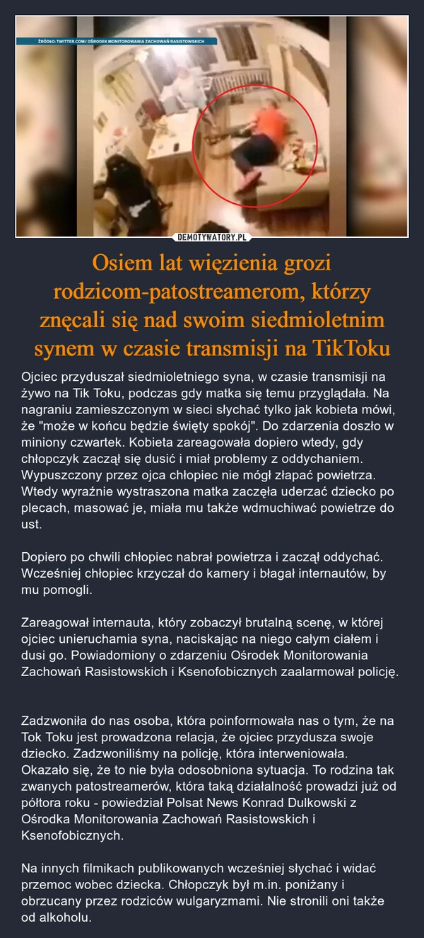 
    Osiem lat więzienia grozi rodzicom-patostreamerom, którzy znęcali się nad swoim siedmioletnim synem w czasie transmisji na TikToku